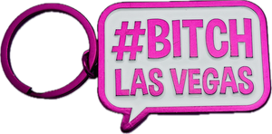 #Bitch Las Vegas Keychain