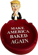 Make America Baked Again - Trump Ashtray