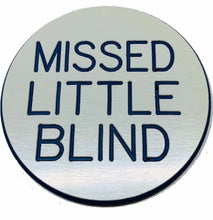 Missed Little Blind- 1.25 inch Lammer