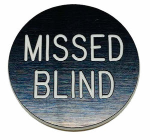 Missed Blind- 1.25 inch Lammer