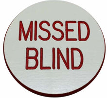 Missed Blind- 1.25 inch Lammer